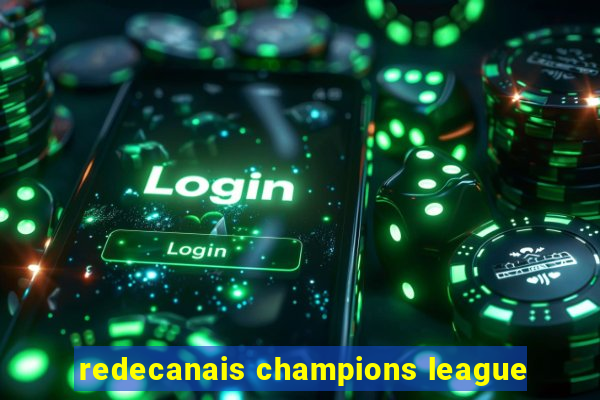 redecanais champions league